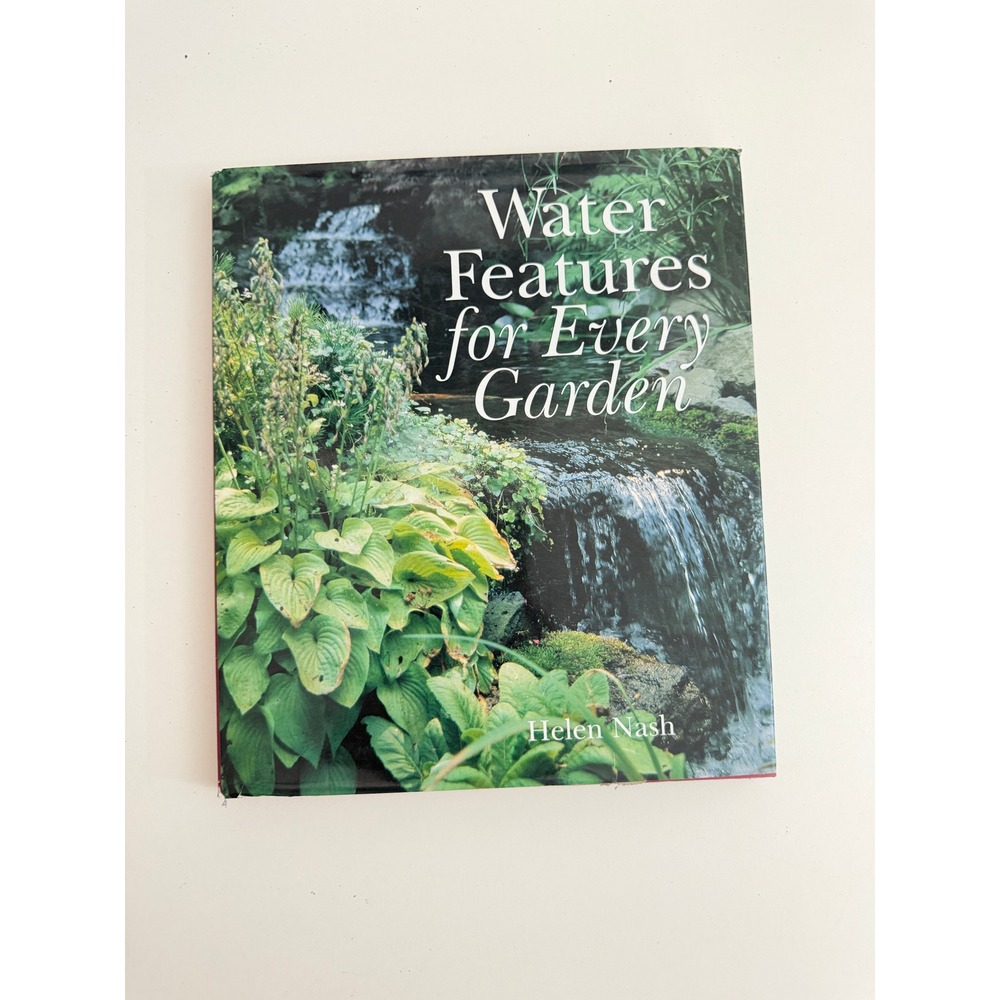 Water Features for Every Garden Helen Nash Hardcover Book Gardening Design Pond